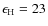 $\epsilon_{\rm H} = 23$