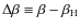 $\Delta\beta\equiv\beta-\beta_{\rm H}$