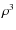 $\rho^3$