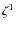 $\zeta^1$