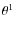 $\theta^1$