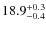 $\rm 18.9^{+0.3}_{-0.4}$