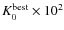 $K_0^{\rm best}\times 10^2$