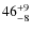 $46^{\rm +9}_{-8}$