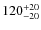 $120^{\rm +20}_{-20}$
