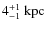 $4^{\rm +1}_{-1}~{\rm kpc}$