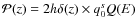 ${\cal P}(z)=2h\delta(z)\times q^s_0 Q(E)$