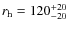 $r_{\rm h}= 120^{+20}_{-20}$