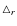 $\triangle_r$