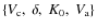 $\{V_{\rm c},~\delta,~K_0,~V_{\rm a}\}$