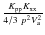 $\frac{K_{\rm pp} K_{\rm xx}}{4/3~ p^2V_{\rm a}^2}$
