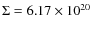 $\Sigma=6.17 \times 10^{20}$