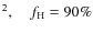 $^2, \quad f_{\rm H}= 90\%$