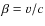 $\beta =v/c$