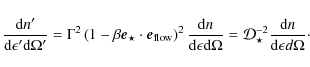 \begin{displaymath}\frac{{\rm d}n^\prime}{{\rm d}\epsilon^\prime {\rm d}\Omega^\...
...l D}_{\star}^{-2}\frac{{\rm d}n}{{\rm d}\epsilon d\Omega}\cdot
\end{displaymath}