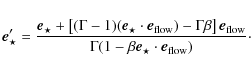 \begin{displaymath}\vec{e}^\prime_\star=\frac{ \vec{e}_\star+\left[(\Gamma-1) (\...
...amma ( 1 - \beta \vec{e}_\star \cdot \vec{e}_{\rm flow})}\cdot
\end{displaymath}