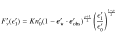 \begin{displaymath}F^\prime_\nu(\epsilon^\prime_1)=K n^\prime_0 (1-\vec{e}^\prim...
...c{\epsilon_1^\prime}{\epsilon_0^\prime}\right)^{\frac{1-p}{2}}
\end{displaymath}