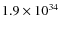 $1.9 \times 10^{34}$