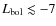 $L_{\rm bol}\lesssim -7$