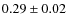 $ 0.29\pm0.02$