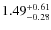 $ 1.49_{\rm -0.28}^{+0.61}$