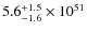 $ 5.6_{-1.6}^{+1.5}\times10^{51}$