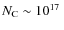 $N_{\rm C}\sim 10^{17}~$