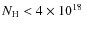$N_{\rm H}<4\times10^{18}~$