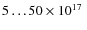 $5\dots50\times10^{17}\;$