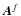 $\vec{A}^f$
