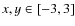 $x,y \in [-3,3]$