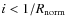 $i < 1/R_{\rm norm}$