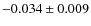 $-0.034\pm0.009$