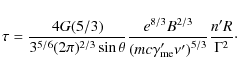 \begin{displaymath}\tau = \frac{4 G(5/3)}{3^{5/6} (2 \pi)^{2/3} \sin \theta} \fr...
...amma_{\rm me}' \nu' \right)^{5/3}} \frac{n'R}{\Gamma^2}{\cdot}
\end{displaymath}