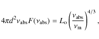 \begin{displaymath}4\pi d^2 \nu_{\rm abs} F(\nu_{\rm abs}) = L_{\rm o}\left(\frac{\nu_{\rm abs}}{\nu_{\rm m}}
\right)^{4/3},
\end{displaymath}