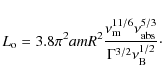 \begin{displaymath}L_{\rm o} = 3.8 \pi^2 a m R^2 \frac{\nu_{\rm m}^{11/6} \nu_{\rm abs}^{5/3}}
{\Gamma^{3/2} \nu_{\rm B}^{1/2}}{\cdot}
\end{displaymath}