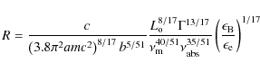 \begin{displaymath}R = \frac{c}{\left(3.8 \pi^2 a mc^2\right)^{8/17}b^{5/51}}
...
... \left(\frac{\epsilon_{\rm B}}{\epsilon_{\rm e}}\right)^{1/17}
\end{displaymath}