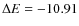 ${\Delta} E = - 10.91$