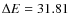 ${\Delta} E=31.81$