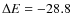 ${\Delta} E = -28.8$
