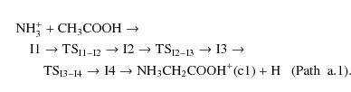 \begin{eqnarray*}&&{\rm NH_{3}^{+} + CH_{3}COOH} \rightarrow \\