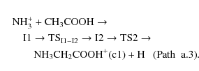 \begin{eqnarray*}&&{\rm NH_{3}^{+} + CH_{3}COOH} \rightarrow \\