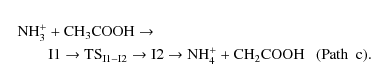 \begin{eqnarray*}&&{\rm NH_{3}^{+} + CH_{3}COOH} \rightarrow \\