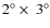 $2^{\circ}\times~3^{\circ}$