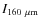 $I_{160~\mu{\rm m}}$