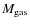 $M_{\rm gas}$