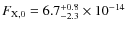 $F_{{\rm X},0}=6.7^{+0.8}_{-2.3}\times10^{-14}$