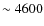 $\sim4600$