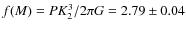 $f(M)=PK_2^3/2\pi G=2.79\pm0.04$