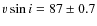 $v \sin i = 87 \pm 0.7$